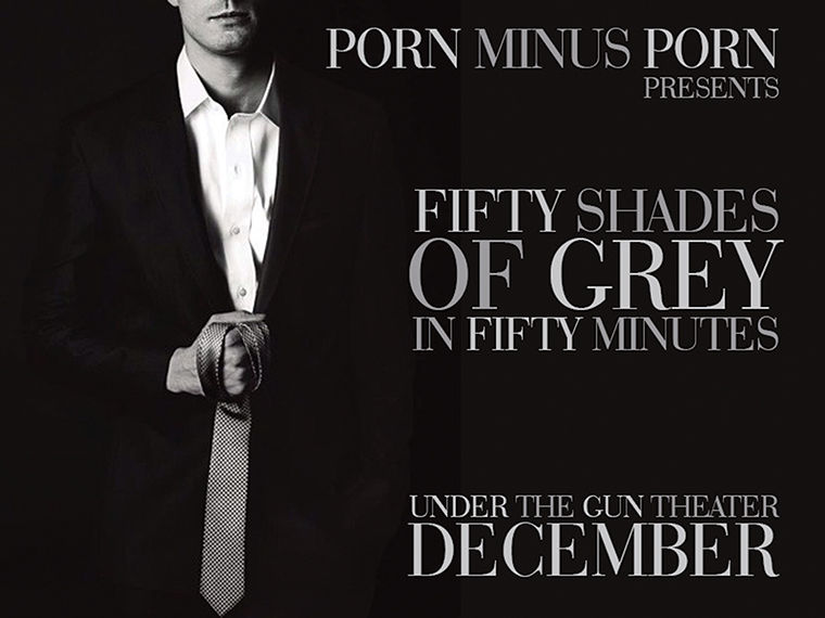 Angie McMahon, executive director at Under the Gun Theater, 956 W. Newport Ave., said if the “50 Shades of Grey in 50 Minutes” show does well, it might return after the second run of “Porn Minus Porn.”